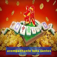 acompanhante luna santos